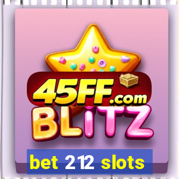 bet 212 slots